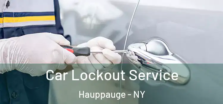 Car Lockout Service Hauppauge - NY