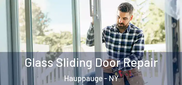 Glass Sliding Door Repair Hauppauge - NY