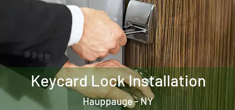 Keycard Lock Installation Hauppauge - NY